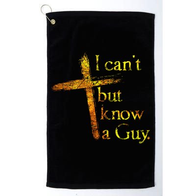 I Can't But I Know A Guy Jesus Cross Funny Christian Golf Towel
