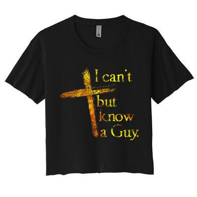 I Can't But I Know A Guy Jesus Cross Funny Christian Crop Top