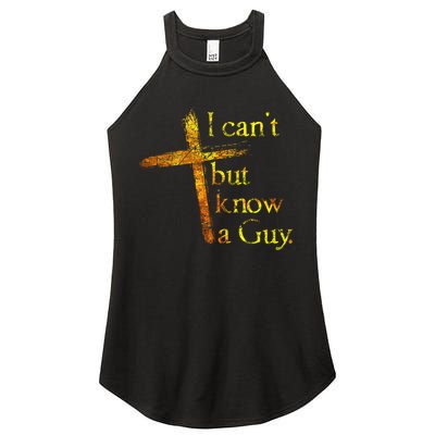 I Can't But I Know A Guy Jesus Cross Funny Christian Women's Perfect Tri Rocker Tank