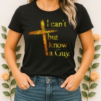 I Can't But I Know A Guy Jesus Cross Funny Christian Womens T-Shirt