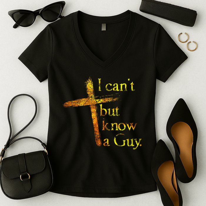 I Can't But I Know A Guy Jesus Cross Funny Christian Women's V-Neck T-Shirt