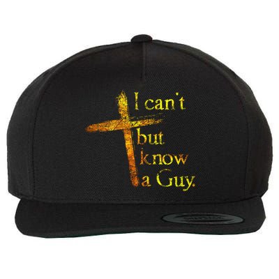 I Can't But I Know A Guy Jesus Cross Funny Christian Wool Snapback Cap