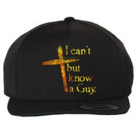 I Can't But I Know A Guy Jesus Cross Funny Christian Wool Snapback Cap