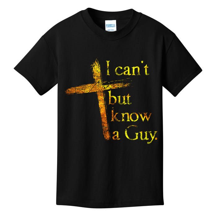 I Can't But I Know A Guy Jesus Cross Funny Christian Kids T-Shirt