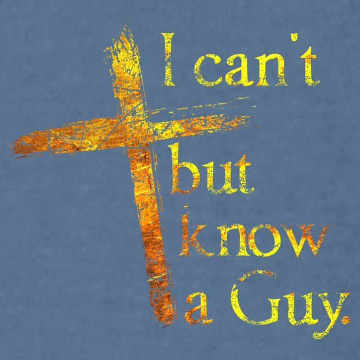I Can't But I Know A Guy Jesus Cross Funny Christian Garment-Dyed Sweatshirt