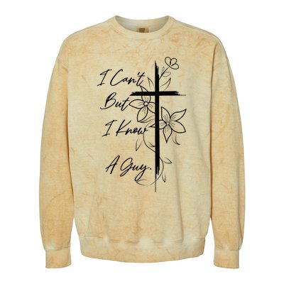 I Can't But I Know A Guy Jesus Cross Funny Christian Colorblast Crewneck Sweatshirt