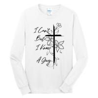 I Can't But I Know A Guy Jesus Cross Funny Christian Tall Long Sleeve T-Shirt