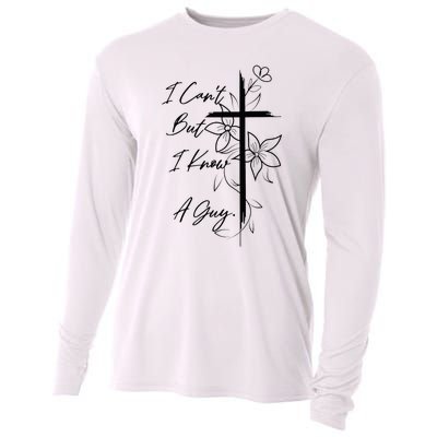 I Can't But I Know A Guy Jesus Cross Funny Christian Cooling Performance Long Sleeve Crew