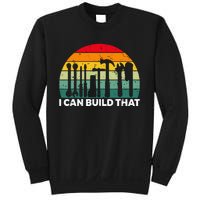 I Can Build That Handyman Woodwork Craftsman Sweatshirt