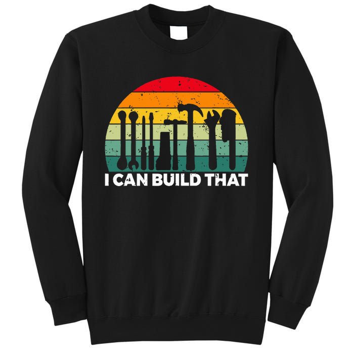 I Can Build That Handyman Woodwork Craftsman Sweatshirt