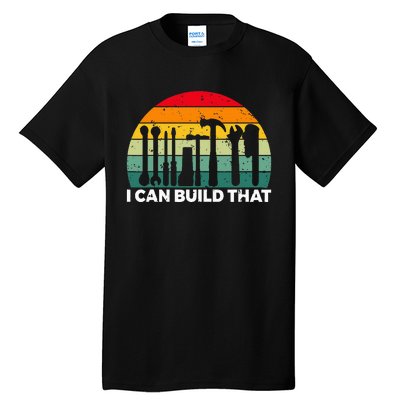 I Can Build That Handyman Woodwork Craftsman Tall T-Shirt