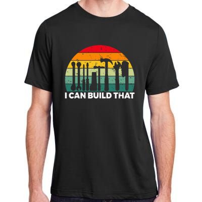 I Can Build That Handyman Woodwork Craftsman Adult ChromaSoft Performance T-Shirt