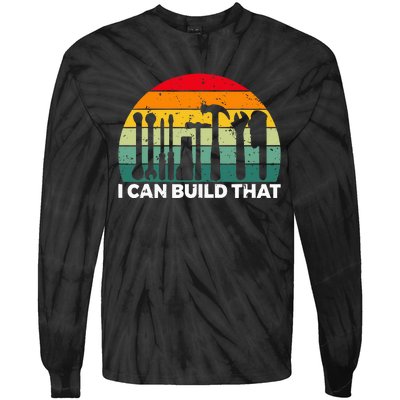 I Can Build That Handyman Woodwork Craftsman Tie-Dye Long Sleeve Shirt