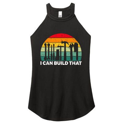 I Can Build That Handyman Woodwork Craftsman Women's Perfect Tri Rocker Tank