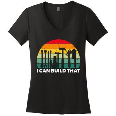 I Can Build That Handyman Woodwork Craftsman Women's V-Neck T-Shirt