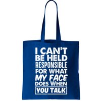 I Can't Be Held Responsible For What My Face Does When You Meaningful Gift Bag