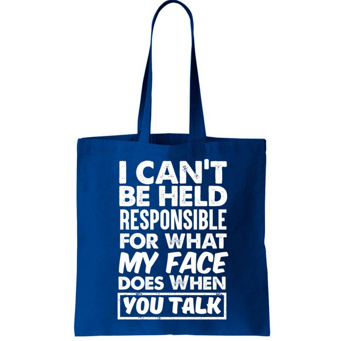 I Can't Be Held Responsible For What My Face Does When You Meaningful Gift Bag