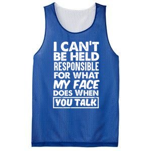 I Can't Be Held Responsible For What My Face Does When You Meaningful Gift Mesh Reversible Basketball Jersey Tank