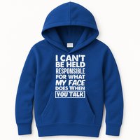 I Can't Be Held Responsible For What My Face Does When You Meaningful Gift Kids Hoodie