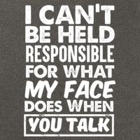 I Can't Be Held Responsible For What My Face Does When You Meaningful Gift Cotton Canvas Backpack
