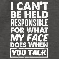 I Can't Be Held Responsible For What My Face Does When You Meaningful Gift Vector Backpack