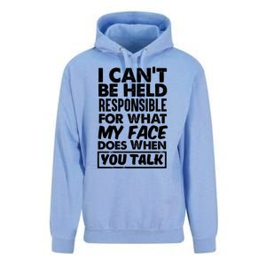 I Can't Be Held Responsible For What My Face Does When You Meaningful Gift Unisex Surf Hoodie