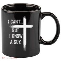 I Can't But I Know a Guy Christian Faith Believer Religious 11oz C Handle Ceramic Mug