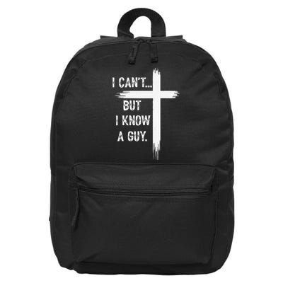 I Can't But I Know a Guy Christian Faith Believer Religious 16 in Basic Backpack