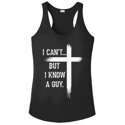 I Can't But I Know a Guy Christian Faith Believer Religious Ladies PosiCharge Competitor Racerback Tank
