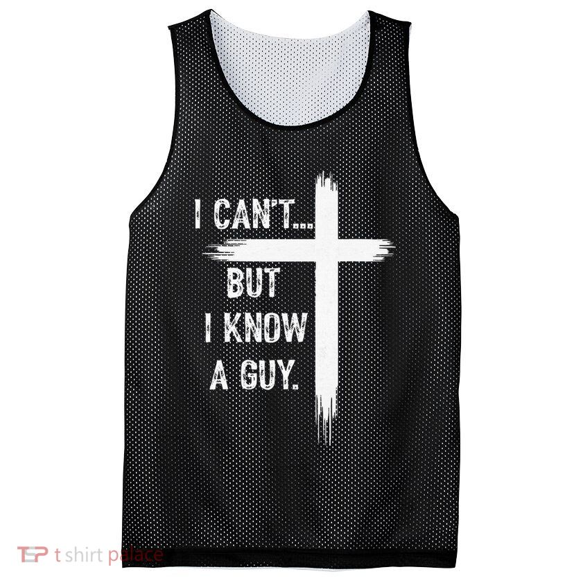 I Can't But I Know a Guy Christian Faith Believer Religious Mesh Reversible Basketball Jersey Tank