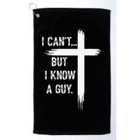 I Can't But I Know a Guy Christian Faith Believer Religious Golf Towel