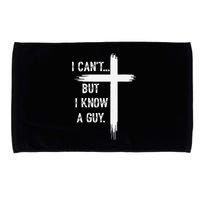 I Can't But I Know a Guy Christian Faith Believer Religious Microfiber Hand Towel