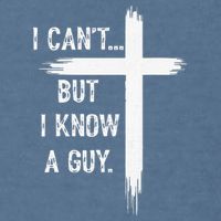 I Can't But I Know a Guy Christian Faith Believer Religious Garment-Dyed Sweatshirt