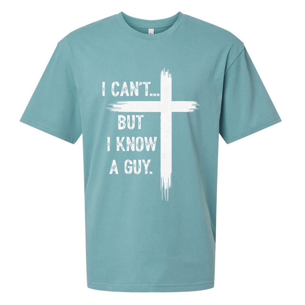 I Can't But I Know a Guy Christian Faith Believer Religious Sueded Cloud Jersey T-Shirt
