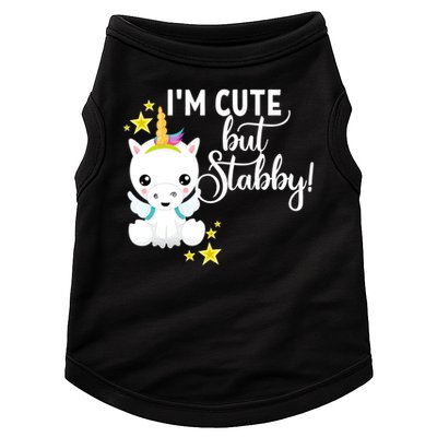 I'm Cute But Stabby Unicorn Feeling A Bit Stabby Today Gift Doggie Tank
