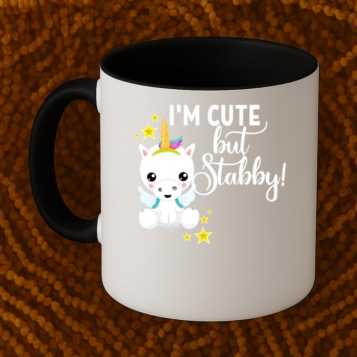 I'm Cute But Stabby Unicorn Feeling A Bit Stabby Today Gift Mug