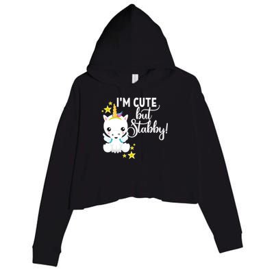 I'm Cute But Stabby Unicorn Feeling A Bit Stabby Today Gift Crop Fleece Hoodie
