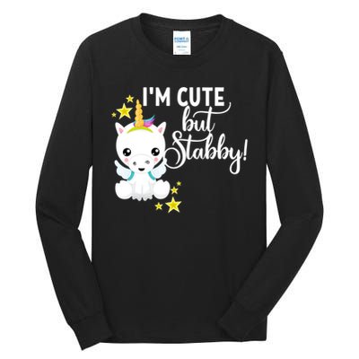 I'm Cute But Stabby Unicorn Feeling A Bit Stabby Today Gift Tall Long Sleeve T-Shirt