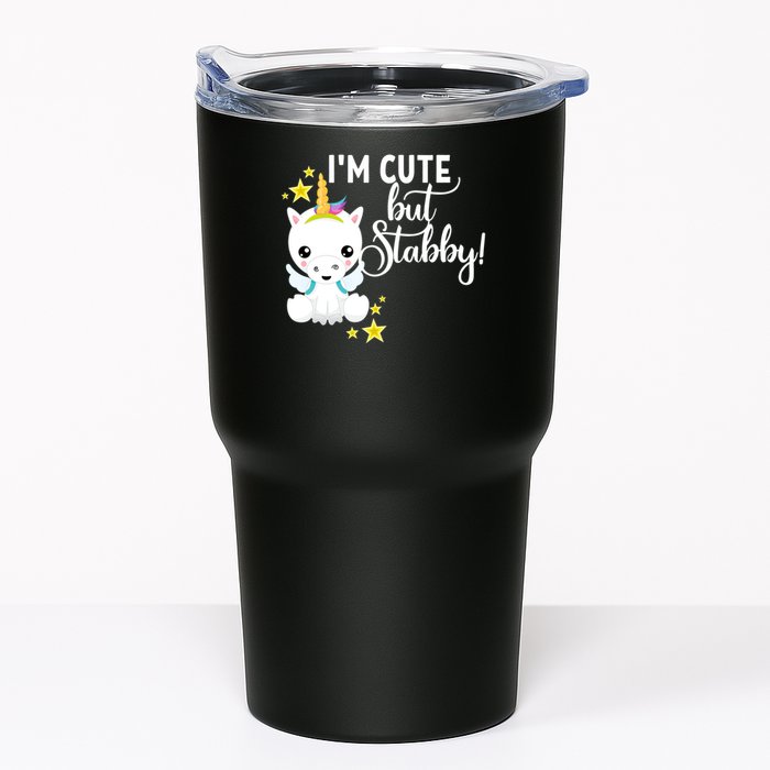 I'm Cute But Stabby Unicorn Feeling A Bit Stabby Today Gift Tumbler