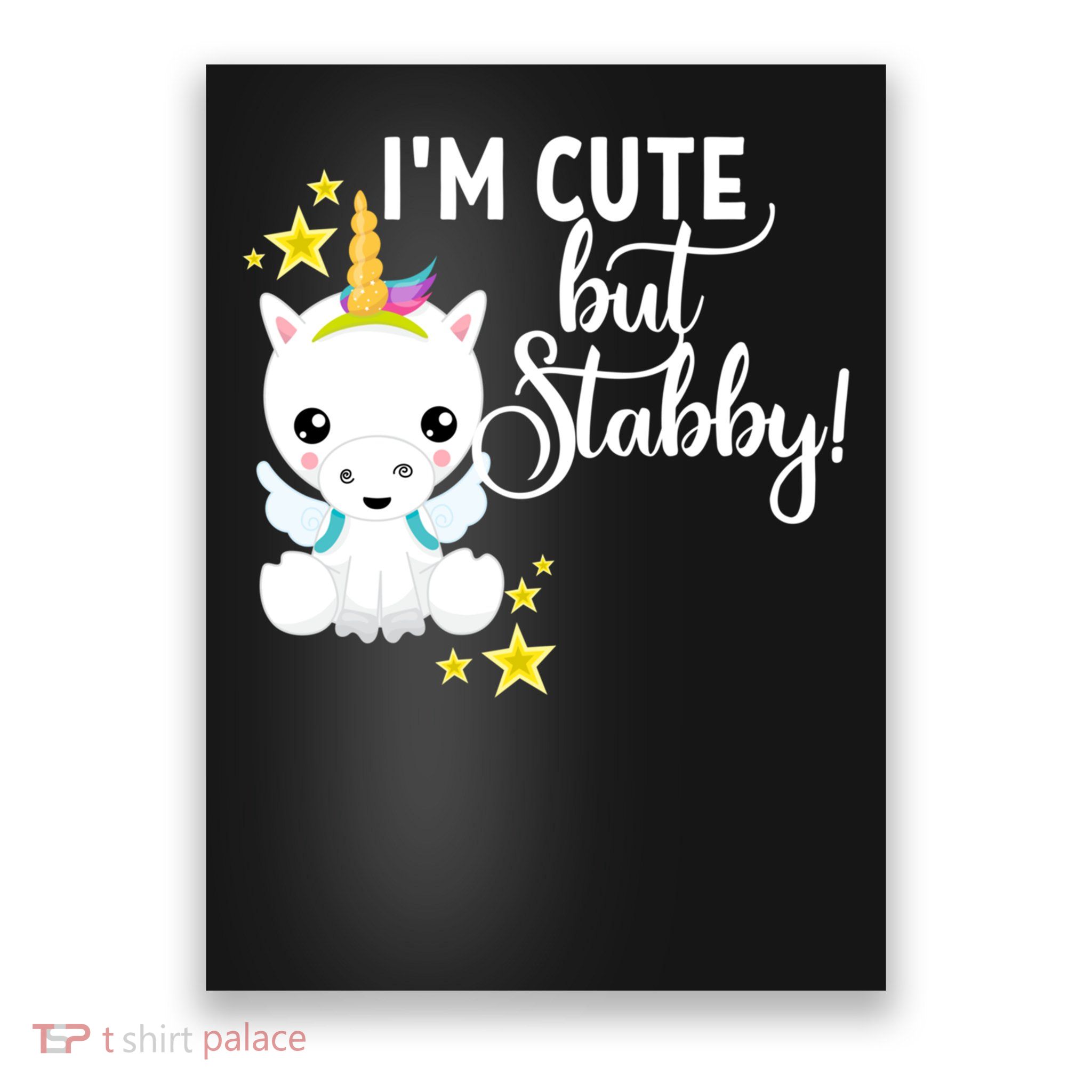 I'm Cute But Stabby Unicorn Feeling A Bit Stabby Today Gift Poster