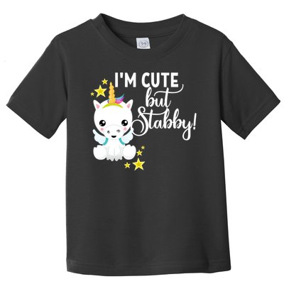 I'm Cute But Stabby Unicorn Feeling A Bit Stabby Today Gift Toddler T-Shirt