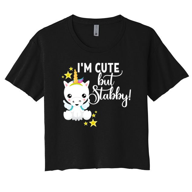 I'm Cute But Stabby Unicorn Feeling A Bit Stabby Today Gift Crop Top
