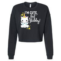 I'm Cute But Stabby Unicorn Feeling A Bit Stabby Today Gift Cropped Pullover Crew