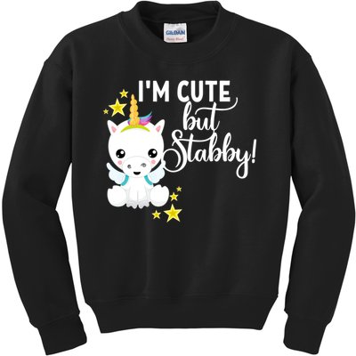 I'm Cute But Stabby Unicorn Feeling A Bit Stabby Today Gift Kids Sweatshirt