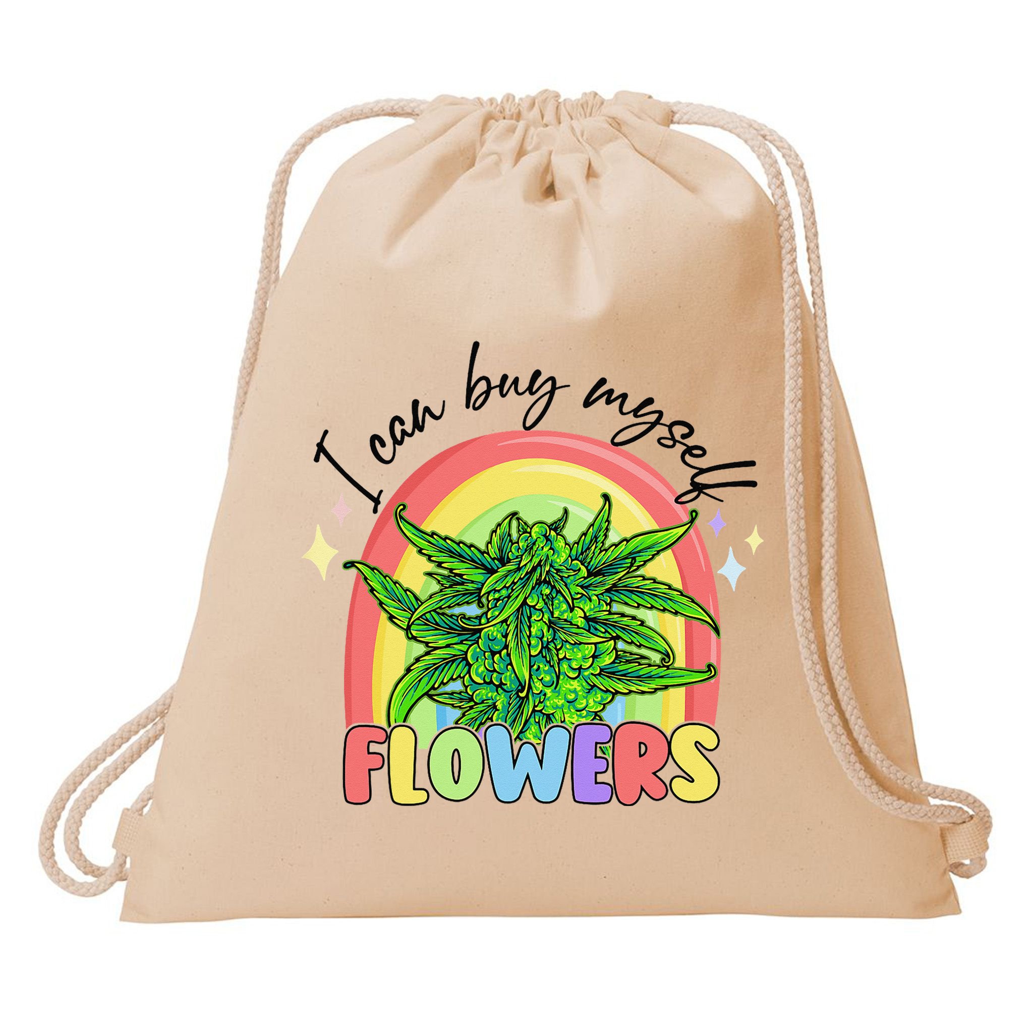 I Can Buy Myself Flowers Stoner Happy 420 Days Cannabis Drawstring Bag