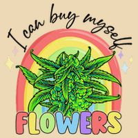 I Can Buy Myself Flowers Stoner Happy 420 Days Cannabis Bag