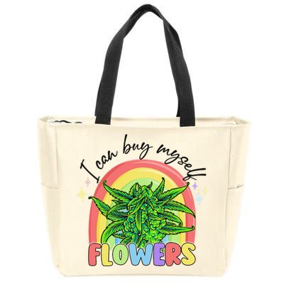 I Can Buy Myself Flowers Stoner Happy 420 Days Cannabis Zip Tote Bag