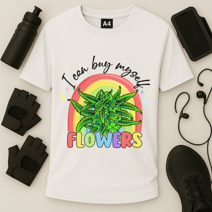 I Can Buy Myself Flowers Stoner Happy 420 Days Cannabis Cooling Performance Crew T-Shirt