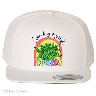 I Can Buy Myself Flowers Stoner Happy 420 Days Cannabis Wool Snapback Cap