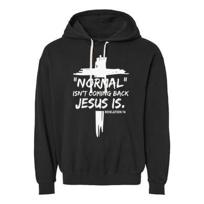 Isnt Coming Back Jesus Is Christian Normal Garment-Dyed Fleece Hoodie
